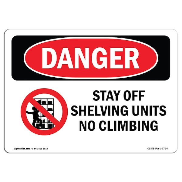 Safety Sign, OSHA Danger, 7" Height, Aluminum, Stay Off Shelving Units No Climbing, Landscape